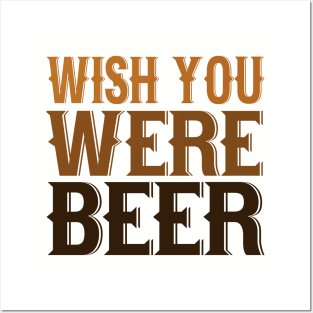 Wish You Were Beer Posters and Art